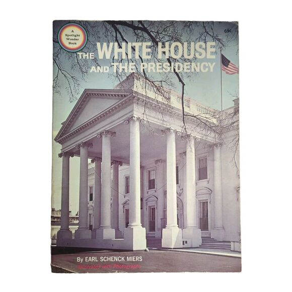 The White House and the Presidency 1965 Earl Schenck Miers Wonder Books - Picture 1 of 6